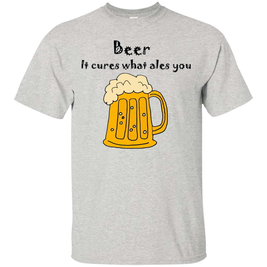 cool funny beer cures what ales you T-Shirt
