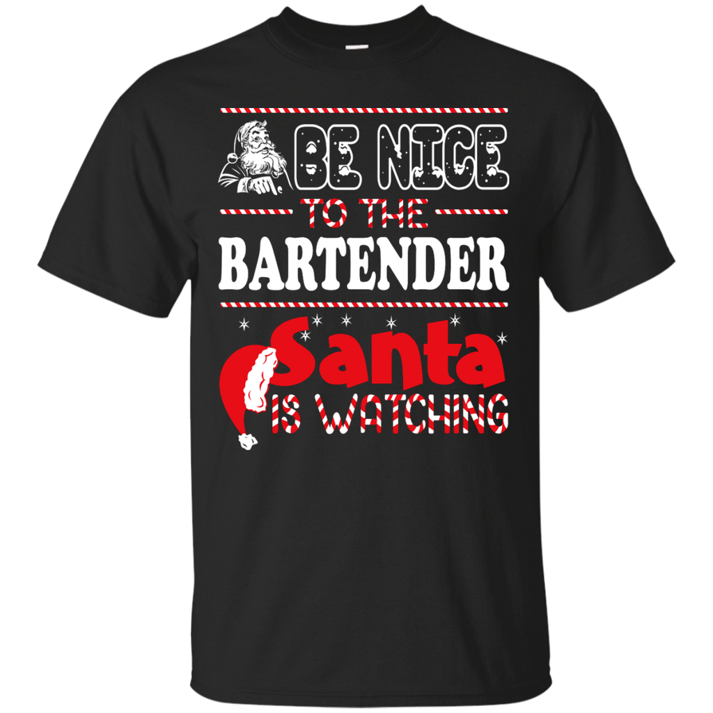 be nice to the bartender santa is watching - christmas T-Shirt