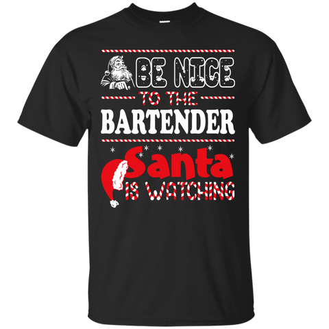be nice to the bartender santa is watching - christmas T-Shirt