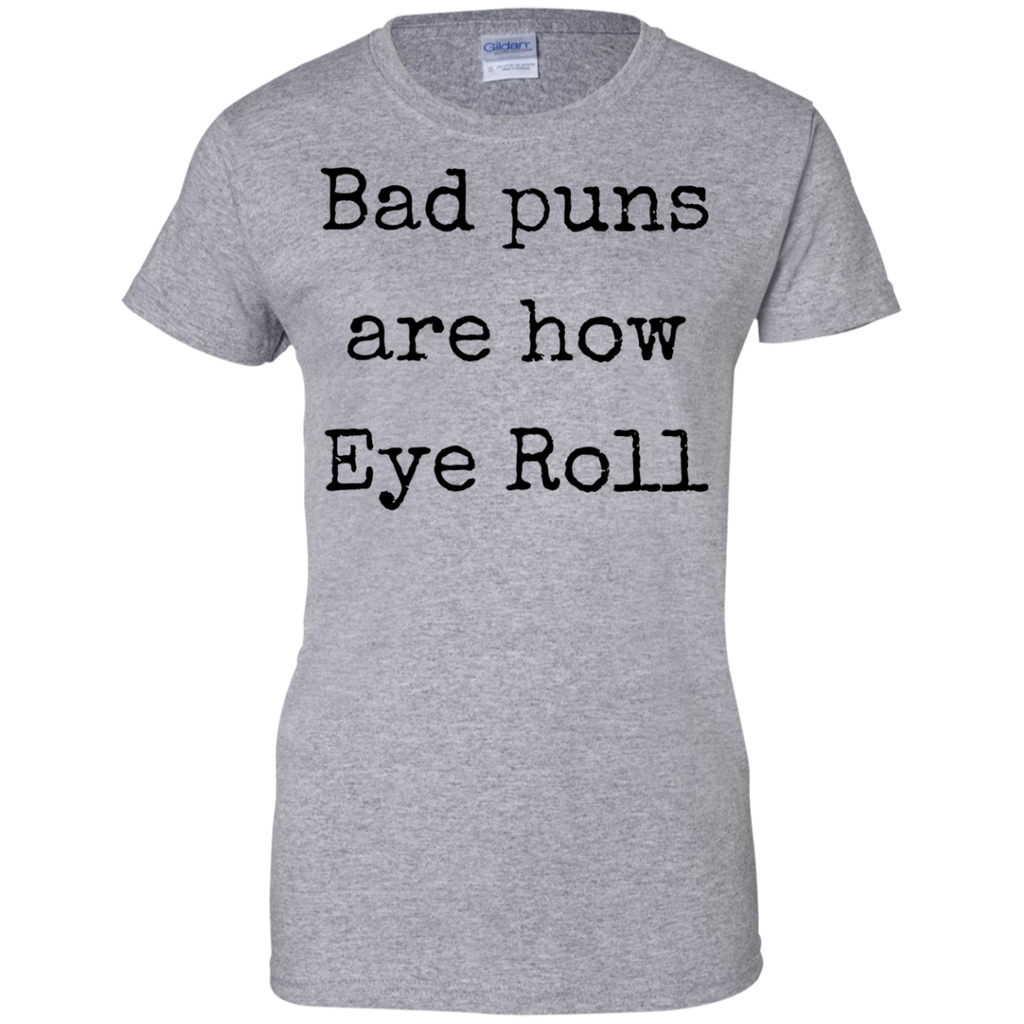 bad puns are - my puns are - funny T-Shirt