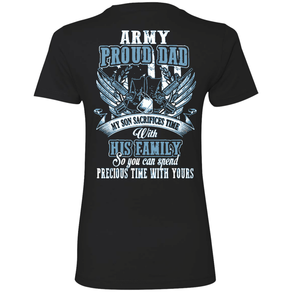 am dad - son - army proud dad my son sacrifices time with his family s T-Shirt