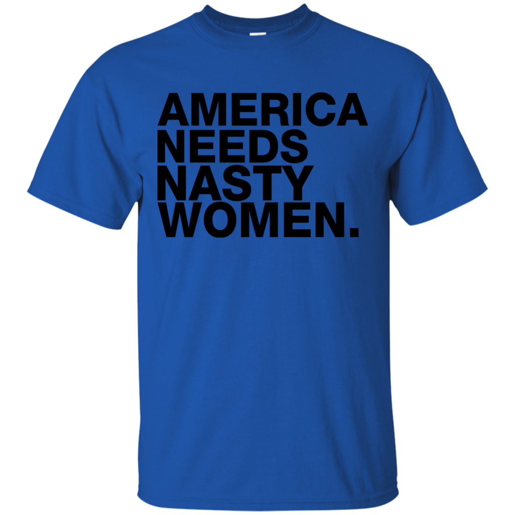 america needs nasty great again T-Shirt