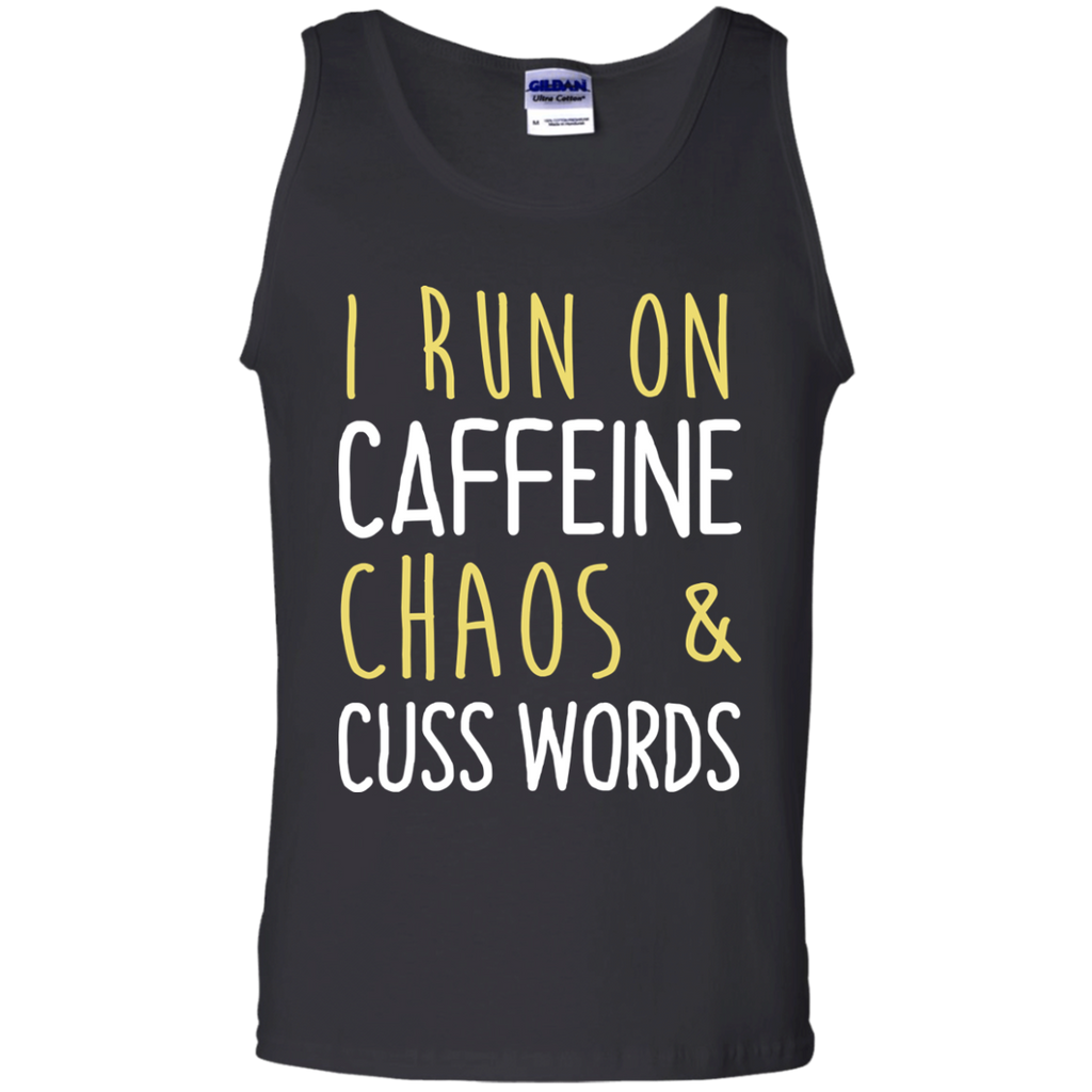 i run on caffeine chaos & cuss words tank/shirt/hoodie T-Shirt