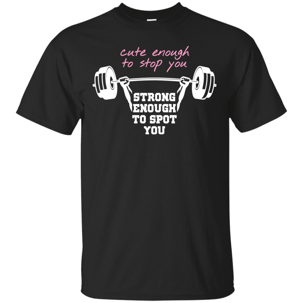 cute enough to stop you T-Shirt