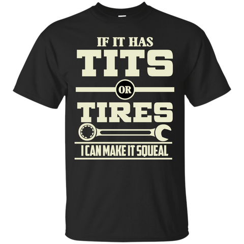 if it has tits or tires i can make it squeal mechanic T-Shirt