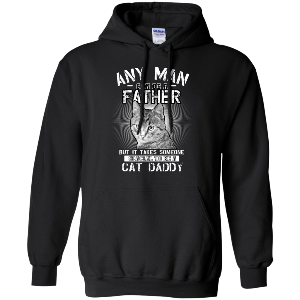 any man can be a father but it takes someone special to be a cat daddy! T-Shirt