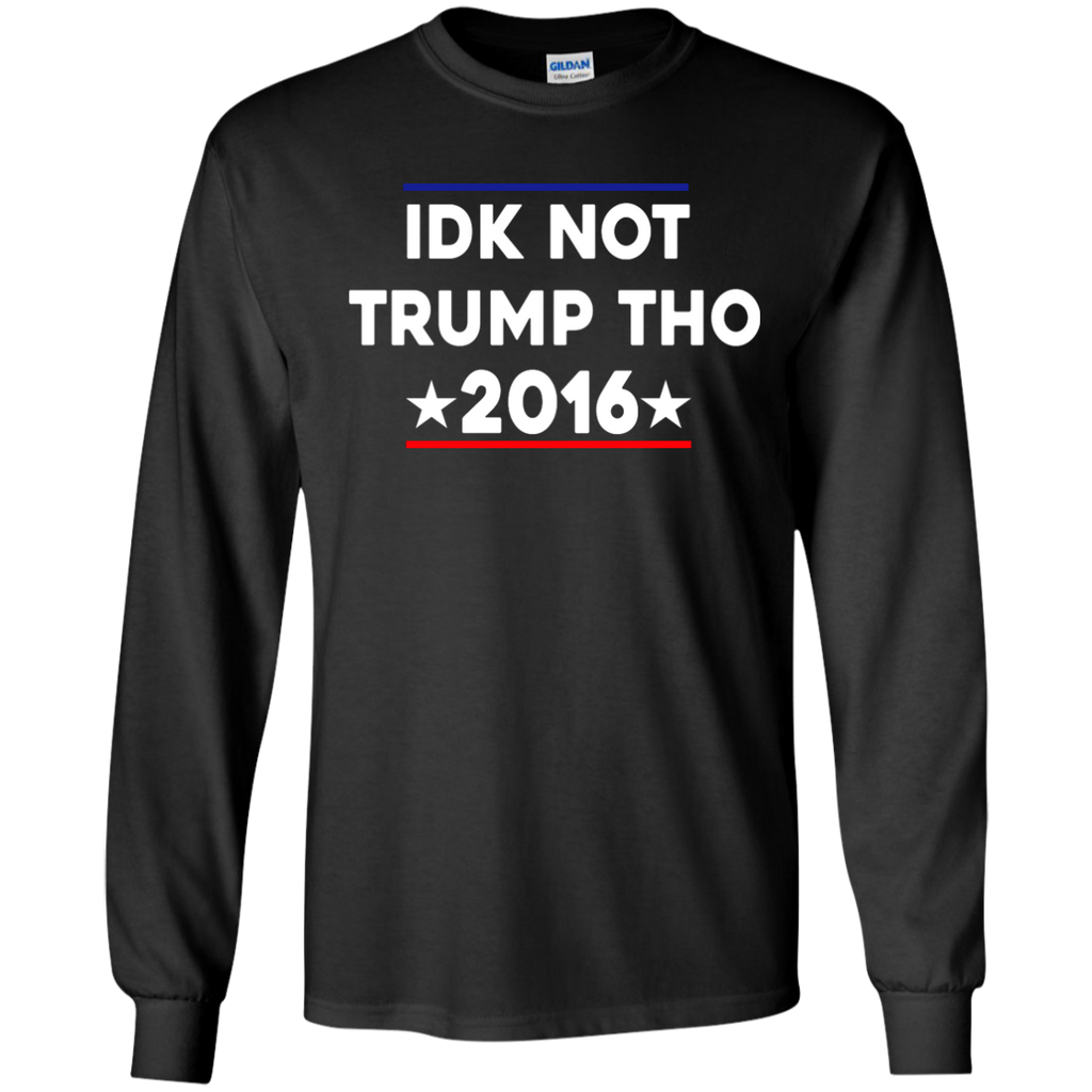 idk not trump tho T-Shirt