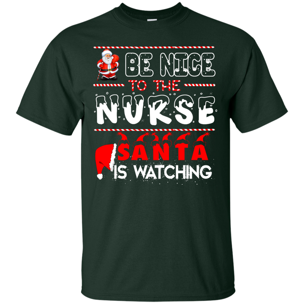 be nice to the nurse santa is watching T-Shirt