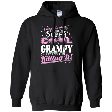 i never dreamed i would be a super cool grampy but here i am killing it T-Shirt