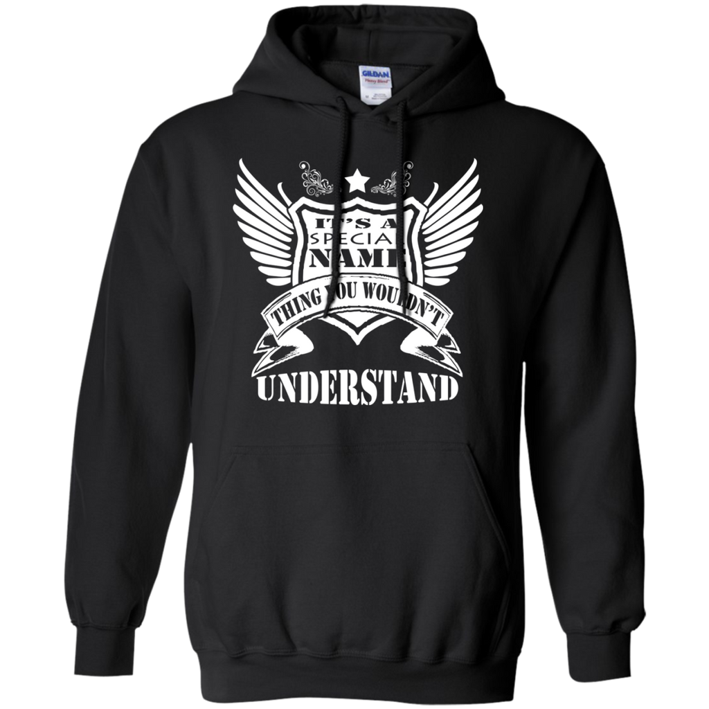 it's a speacial name thing you wouldn't understand T-Shirt