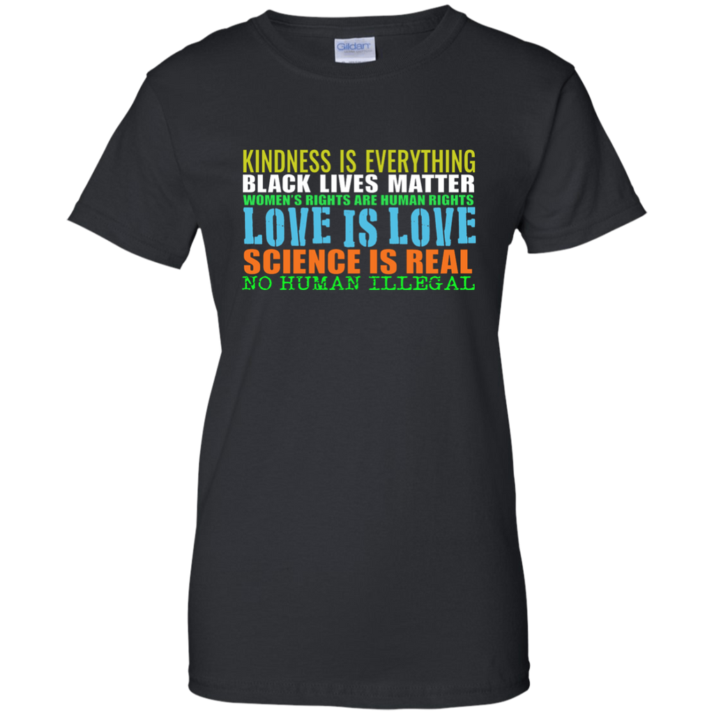 New Kindness Is Everything Black Lives Love Is Love T-shirt G200L Gildan Ladies' 100% Cotton T-Shirt