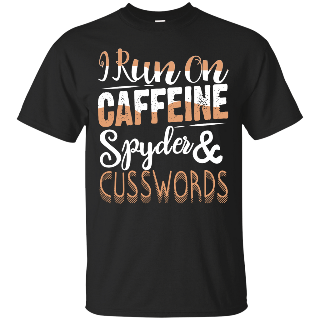 i run on caffeine spyder & cuss word T-Shirt