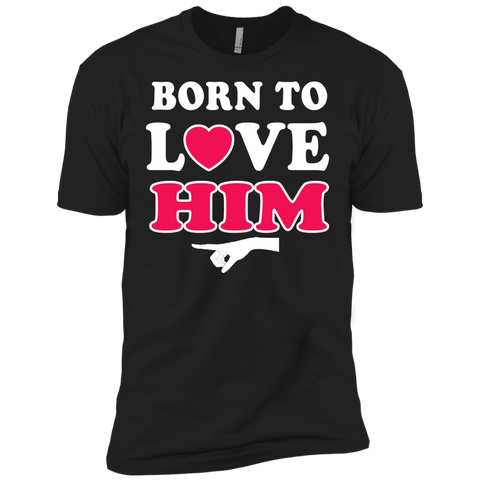 born to love him T-Shirt