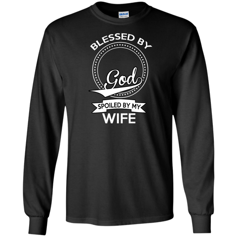 blessed by god, spoiled by my wife T-Shirt