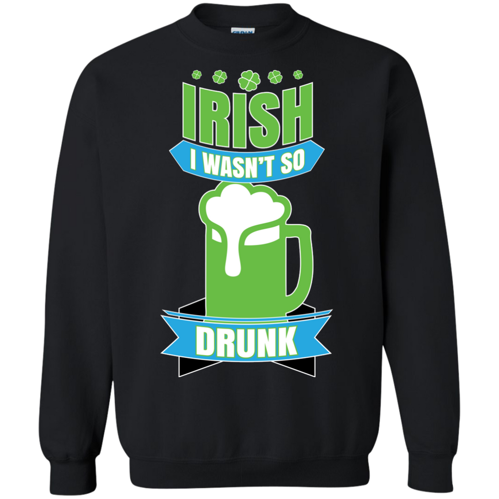 irish i wasn't so drunk T-Shirt