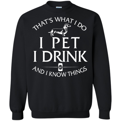 i pet my dachshund  i drink and i know things T-Shirt