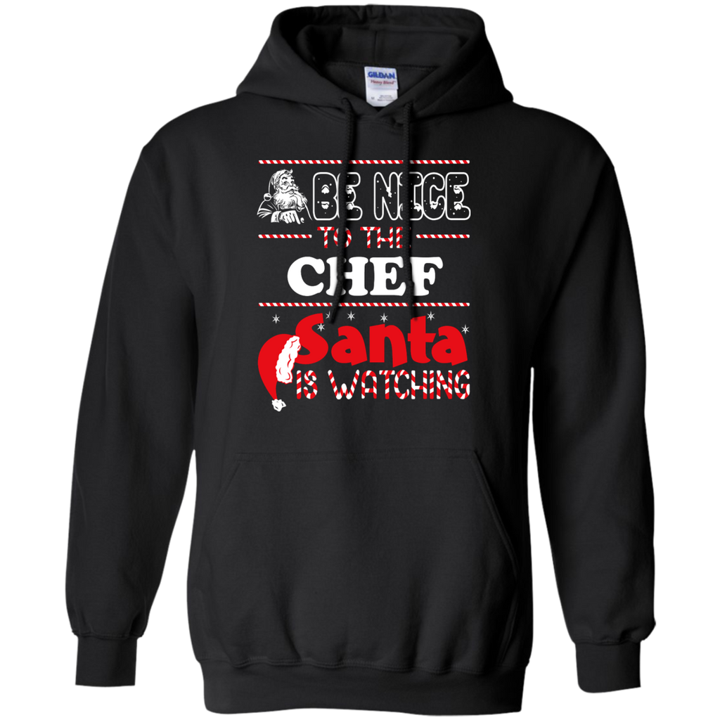 be nice to the chef santa is watching - christmas T-Shirt