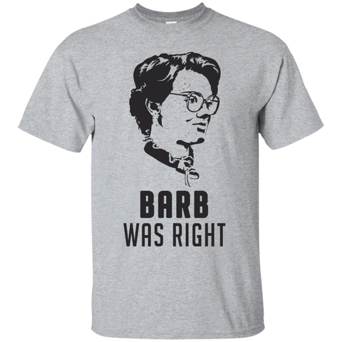 barb was right T-Shirt