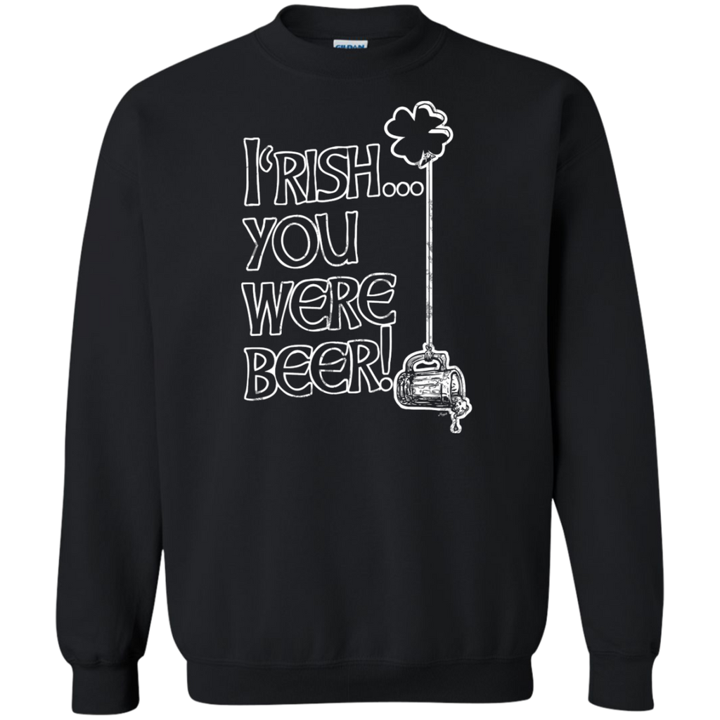 irish you were beer party T-Shirt