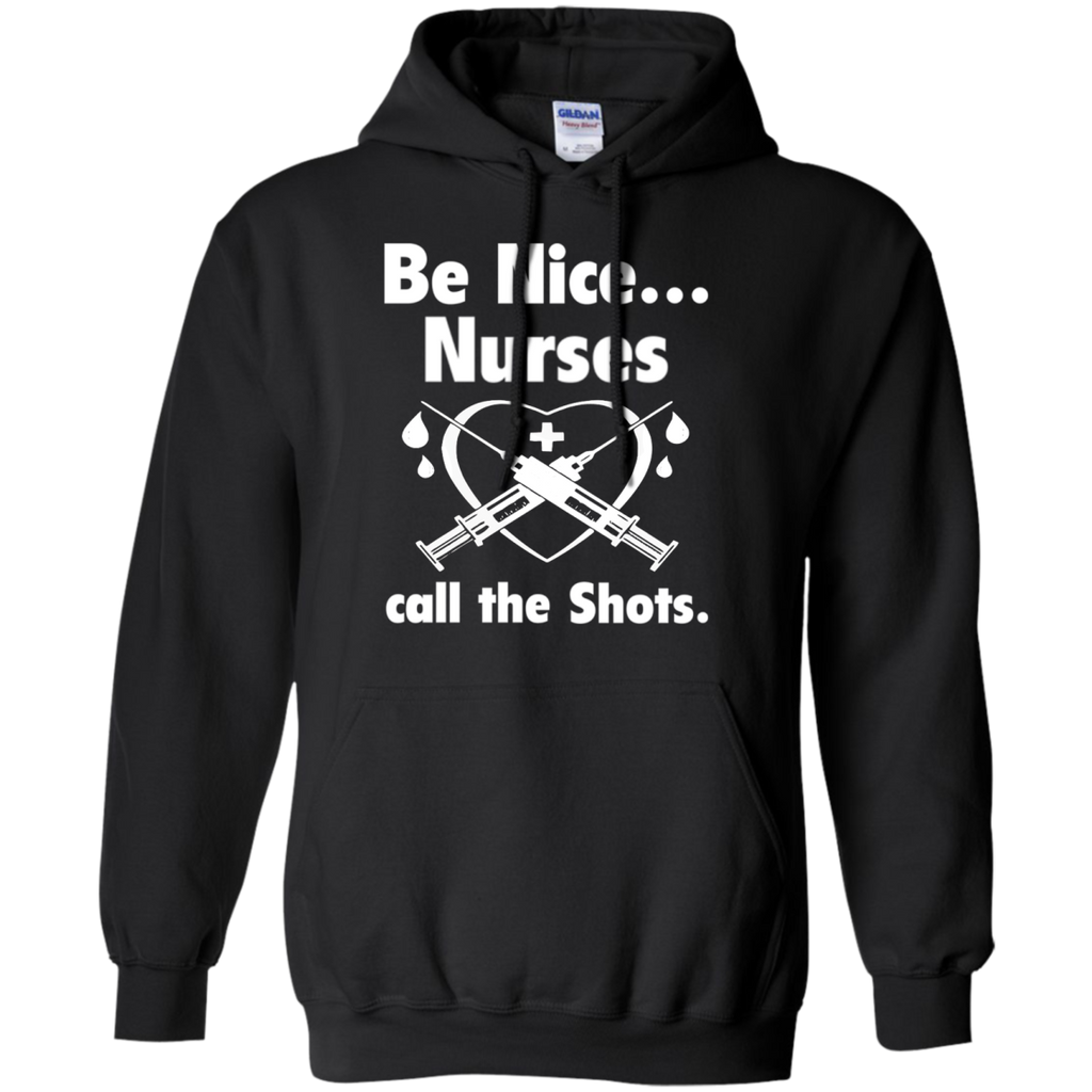 be nice nurses  call the shots T-Shirt