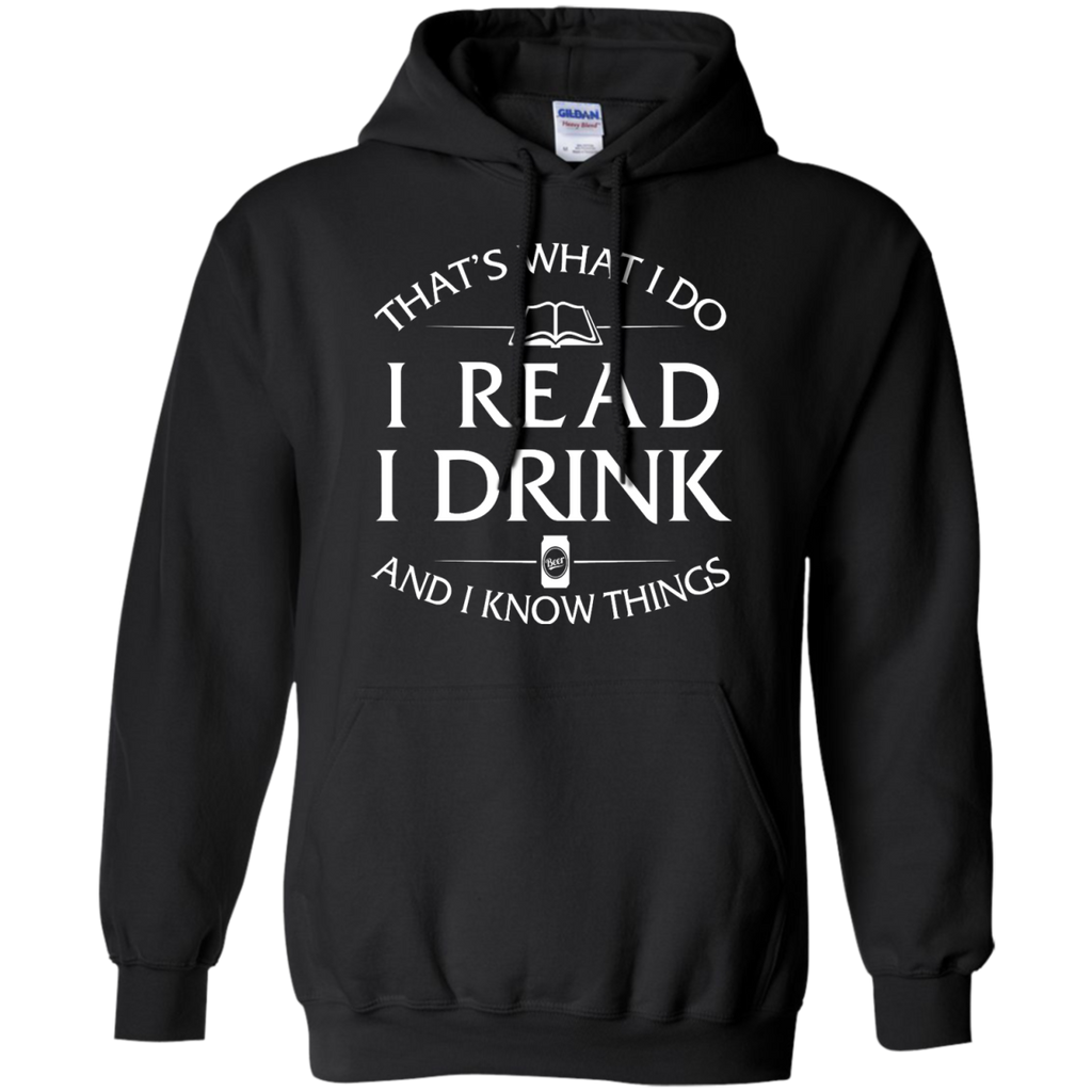 i read, i drink and i know things T-Shirt