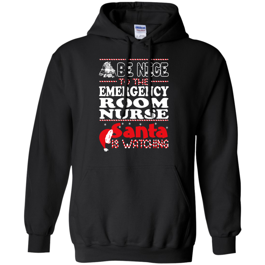 be nice to the emergency room nurse santa is watching - christmas T-Shirt