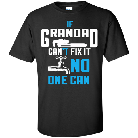 if grandad can't fix it no one can T-Shirt