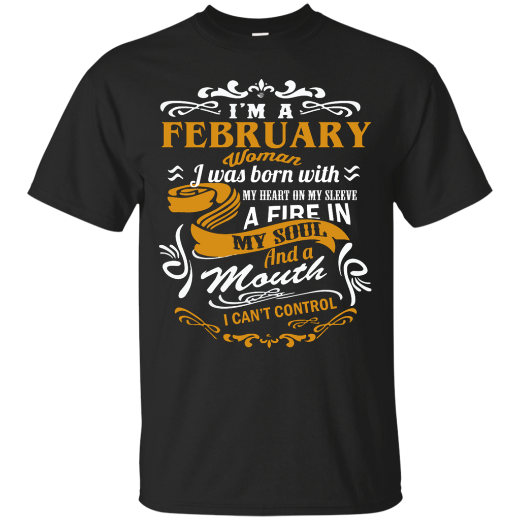 i'm a february woman i was born with my heart on my sleeve T-Shirt