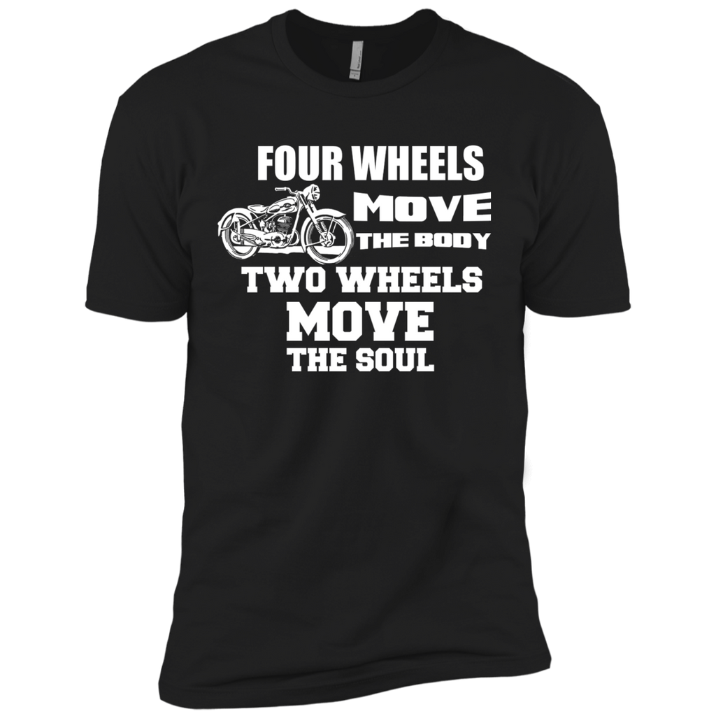 4 wheels move the body, 2 wheels move the soul T-Shirt