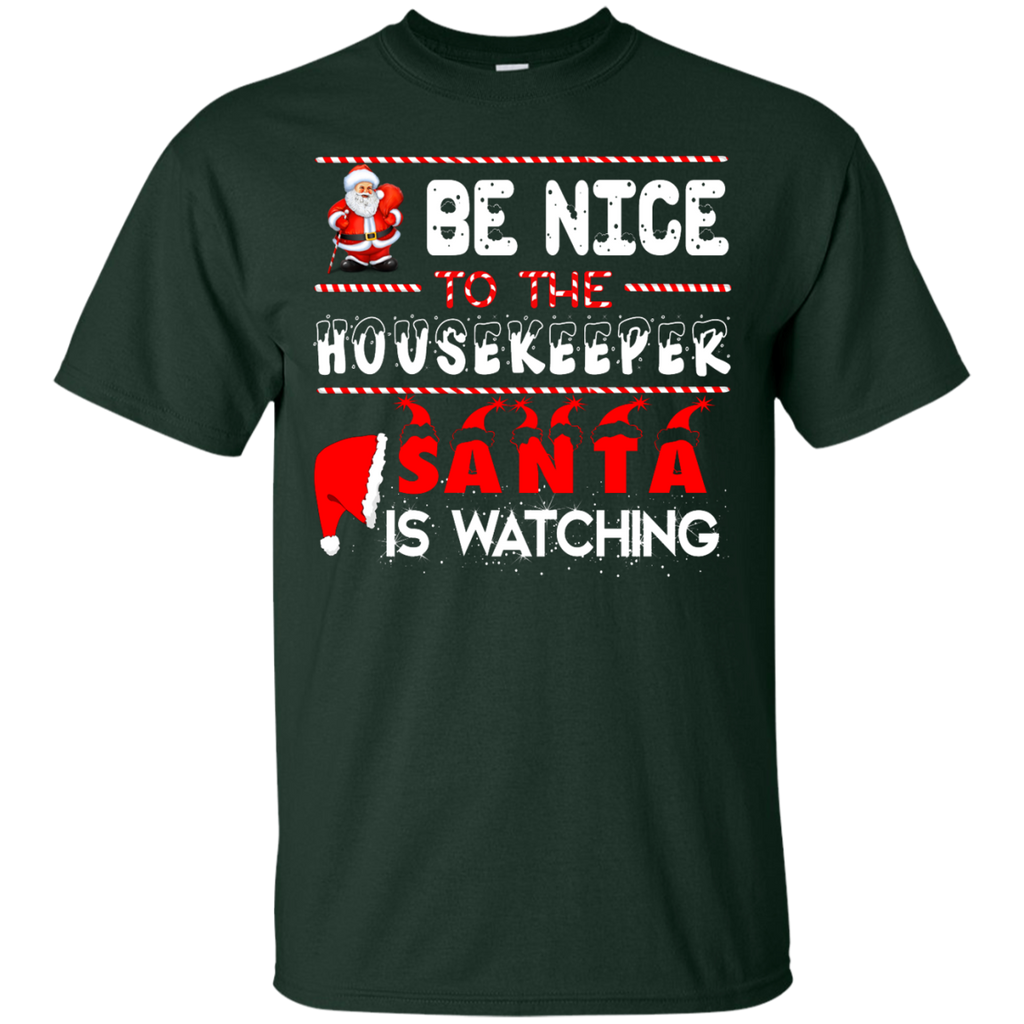 be nice to the housekeeper santa is watching T-Shirt