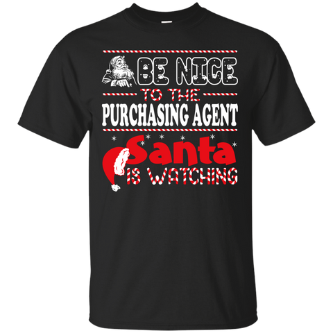 be nice to the purchasing agent santa is watching - christmas T-Shirt