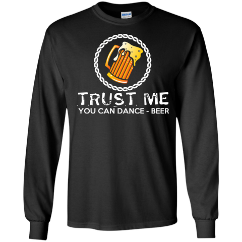 beer trust me you can dance funny t T-Shirt