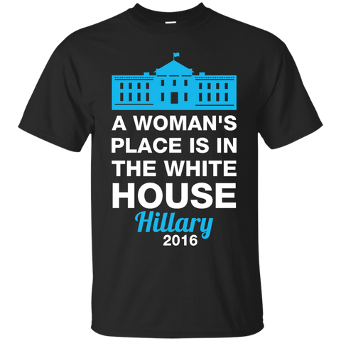 a woman's place is in the white house T-Shirt