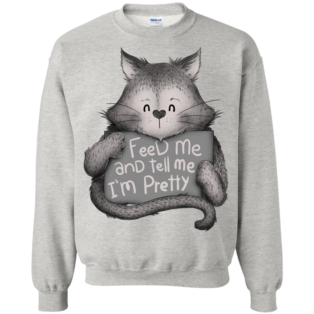 feed me and tell me im pretty cat sweatshirt T-Shirt