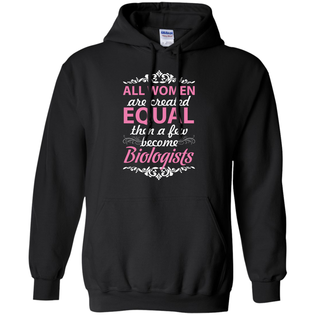 all women are created equal then a few become biologists T-Shirt