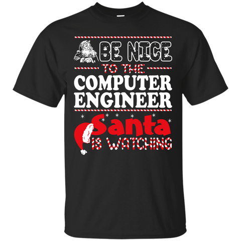 be nice to the computer engineer santa is watching - christmas T-Shirt