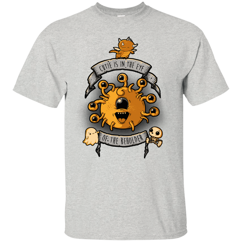 cutie is in the eye of the beholder T-Shirt