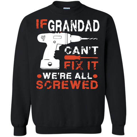 if grandad can't fix it we're all screwed T-Shirt