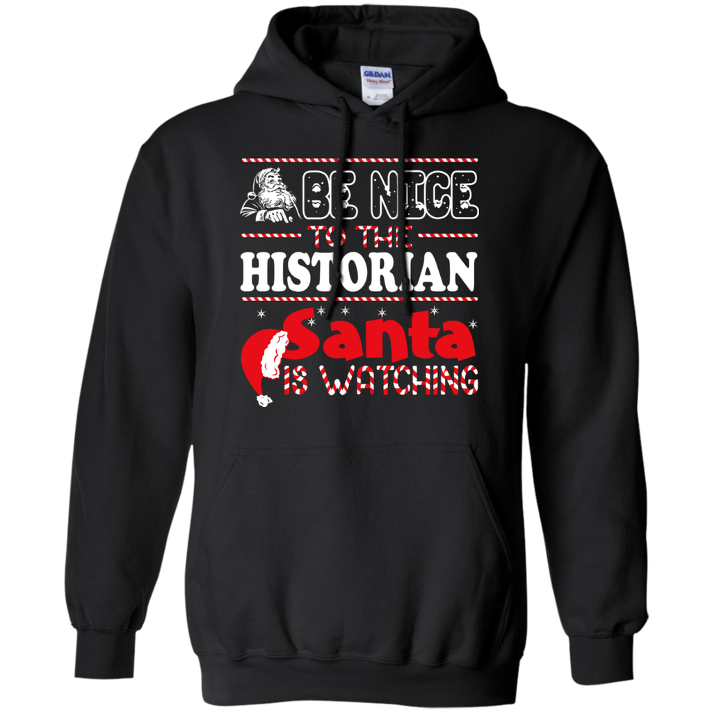 be nice to the historian santa is watching - christmas T-Shirt