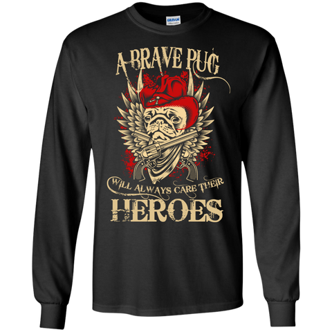 a brave pug will always care their heroes T-Shirt