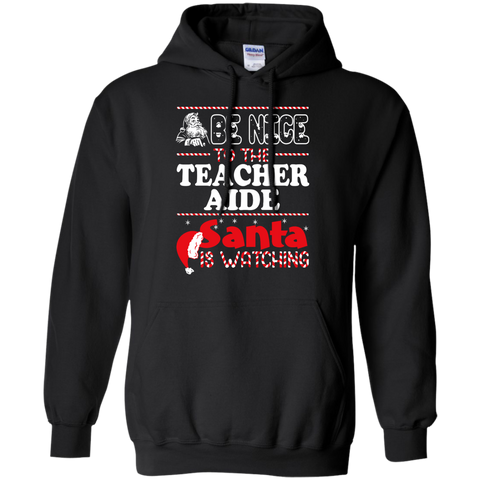 be nice to the teacher aide santa is watching - christmas T-Shirt