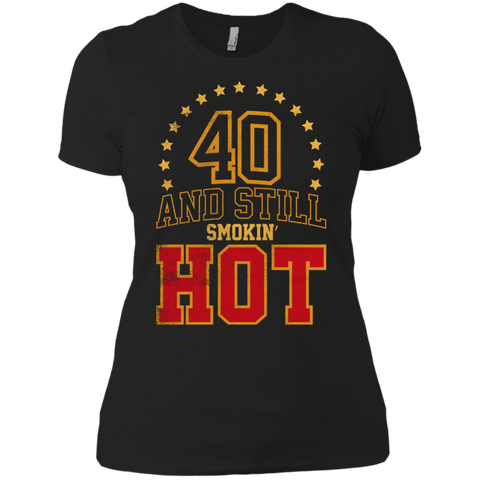 40 years old and still smokin' hot T-Shirt