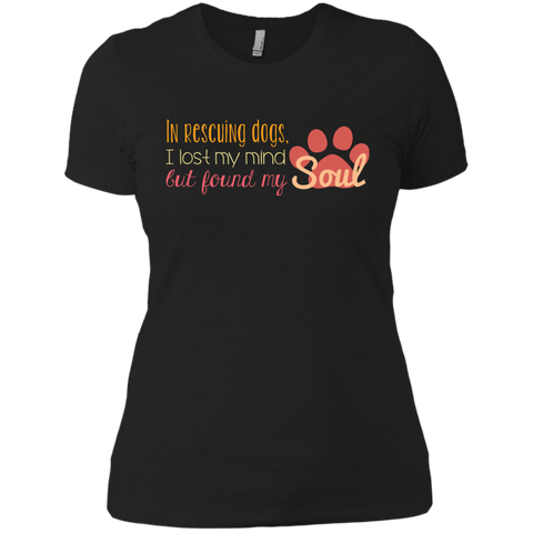 in rescuing dogs, i lost my mind but... T-Shirt