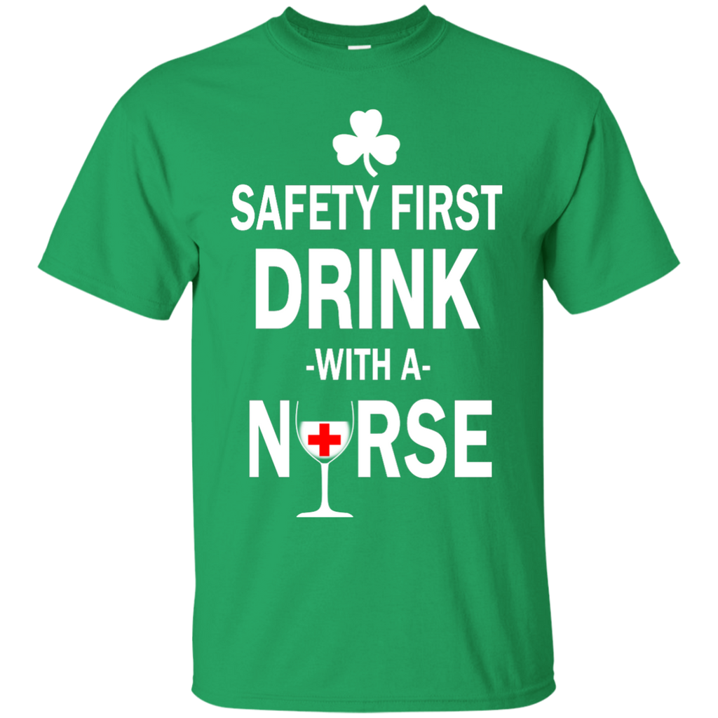 irish: safety first drink with a nurse T-Shirt
