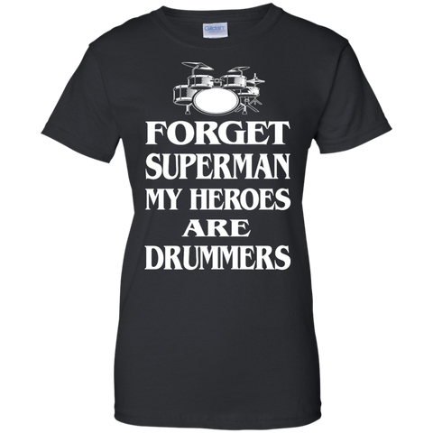 forget superman my heroes are drummers T-Shirt