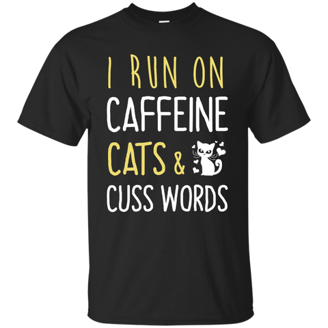 i run on caffeine cats & cuss words T-Shirt