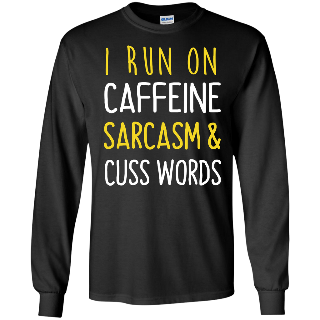 i run on caffeine sarcasm and cuss words T-Shirt