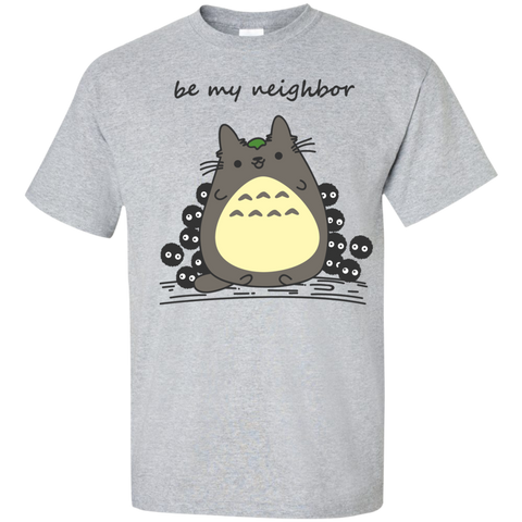 be my neighbor t- T-Shirt