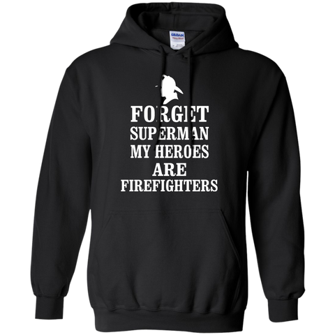 forget superman my heroes are firefighters T-Shirt