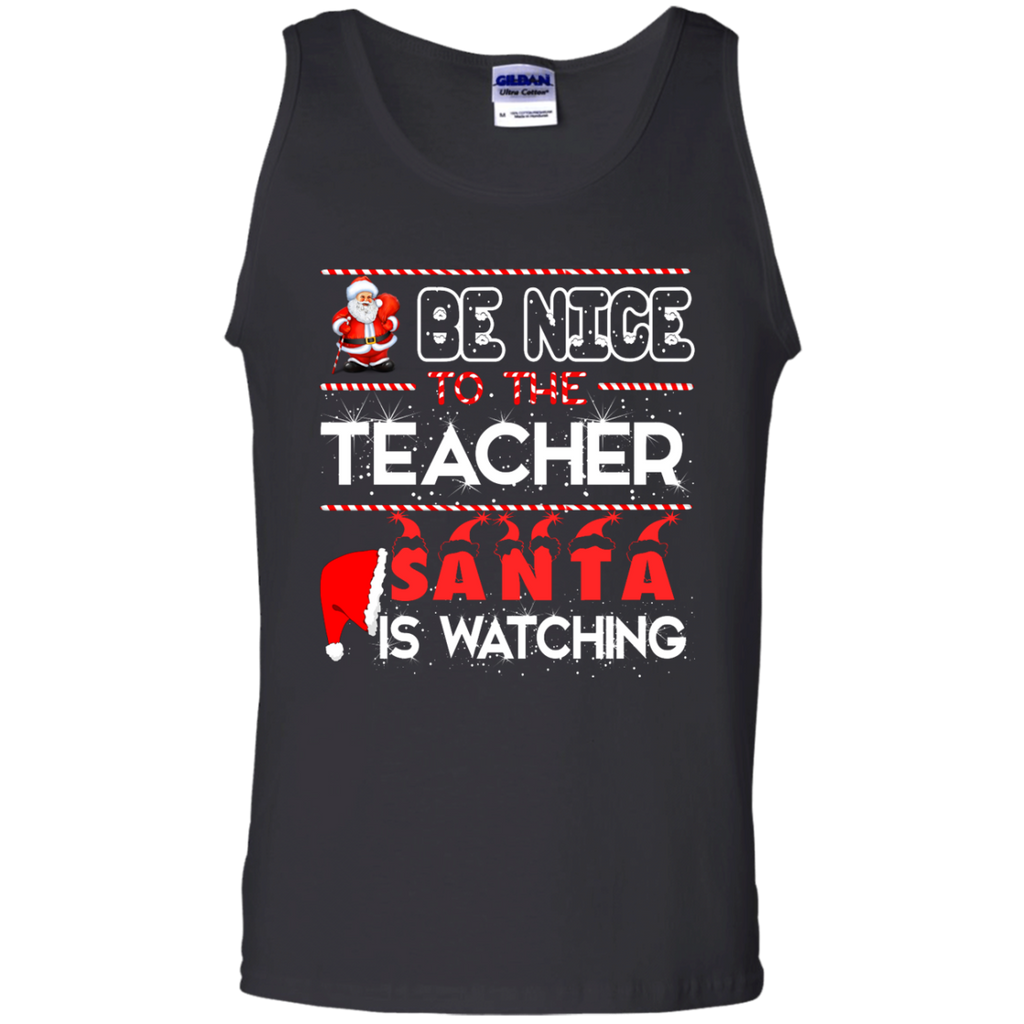 be nice to the teacher santa is watching T-Shirt